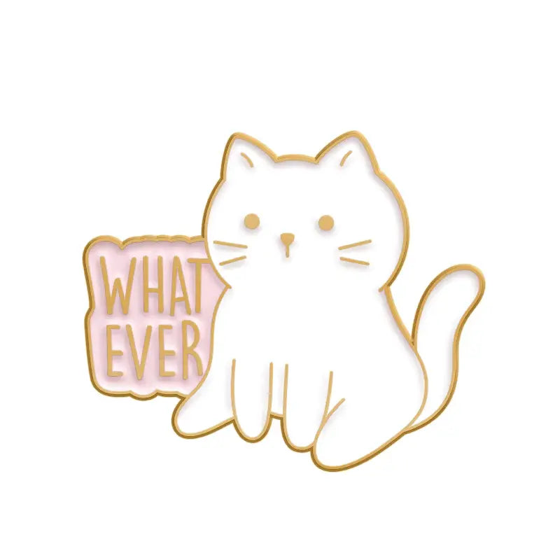 "Whatever Cat" Zinc Alloy Enamel Pin – Fun and Sassy Badge for Cat Lovers All Shades