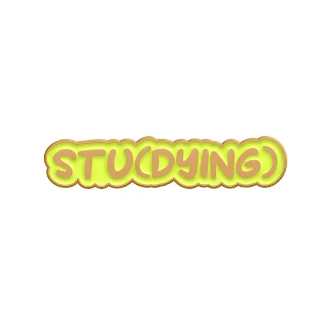 "Stu(dying)" Zinc Alloy Enamel Pin – Humorous Badge for Students All Shades