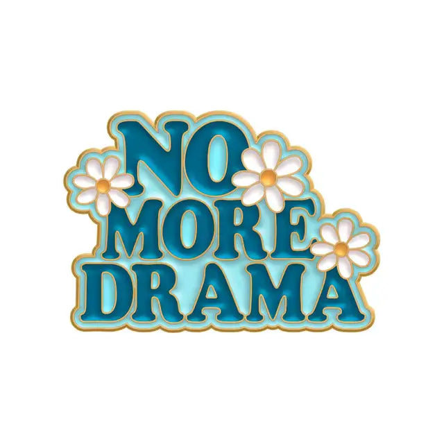 "No More Drama" Zinc Alloy Enamel Pin – Bold Badge for Drama-Free Living All Shades