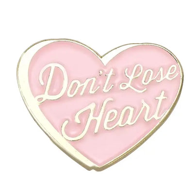 Don't Lose Heart - Enamel Pin All Shades