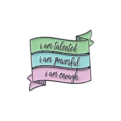 I Am Talented, I Am Powerful, I Am Enough - Enamel Pin All Shades