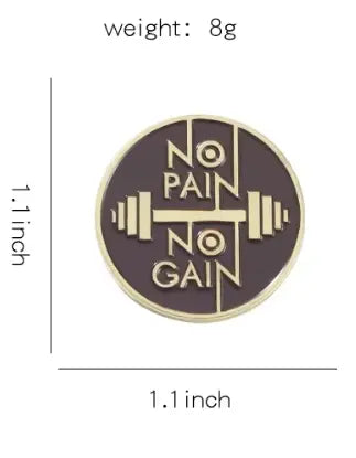 No Pain No Gain - Enamel Pin All Shades